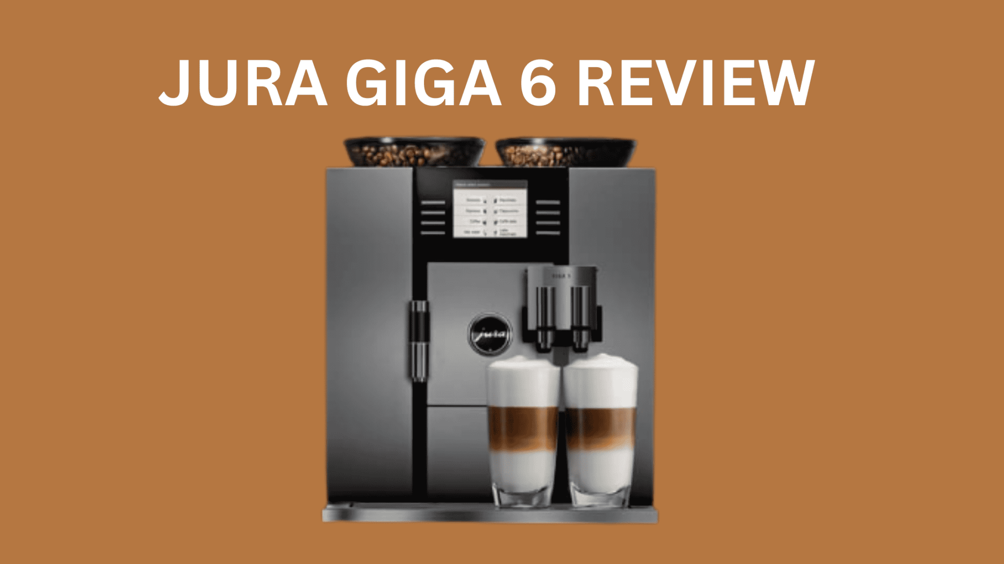 Jura Giga 6 Review Is this SuperAutomatic Worth the Splurge?
