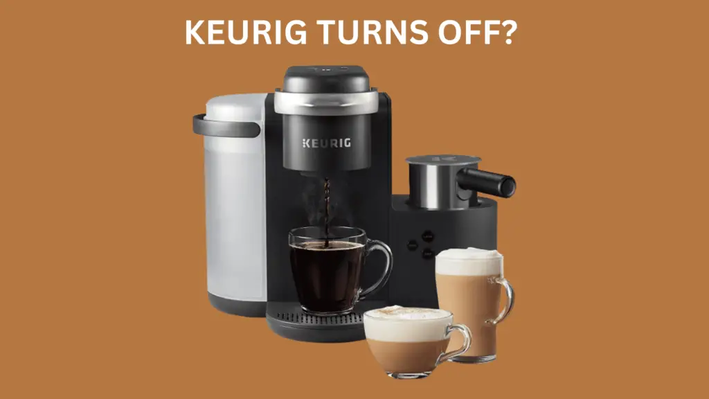 Keurig Turns Off When I Press Brew: Problem Solved