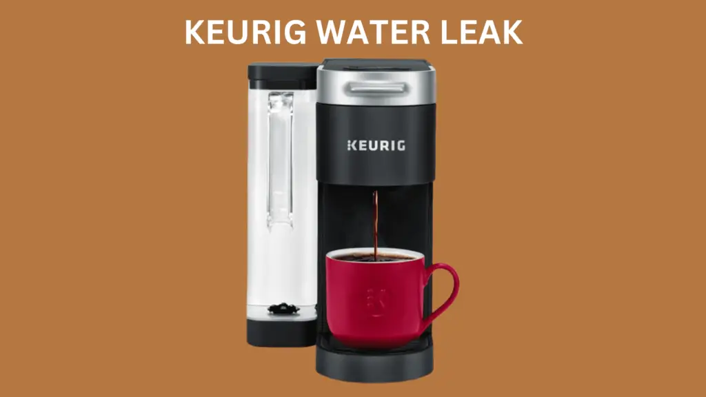 Troubleshooting a Leaking Keurig: A Guide to Water Leakage