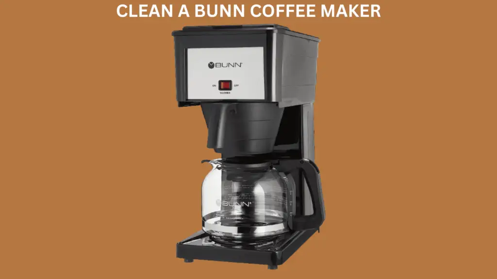 How To Clean A Bunn Coffee Maker