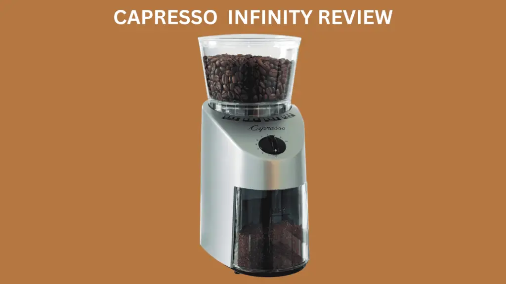 Capresso Infinity Conical Burr Grinder Review