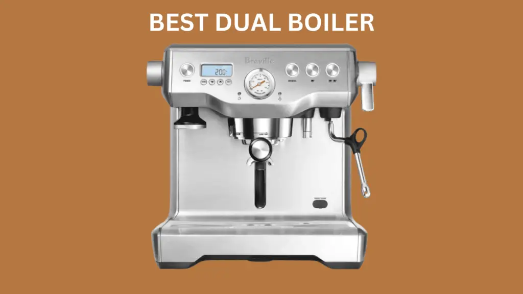 Best Dual Boiler Espresso Machine