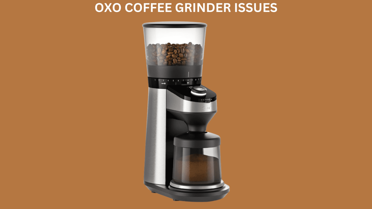 Oxo Coffee Grinder Not Working Here Are 6 Easy Solutions