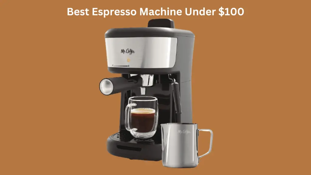 Best Espresso Machine Under $100