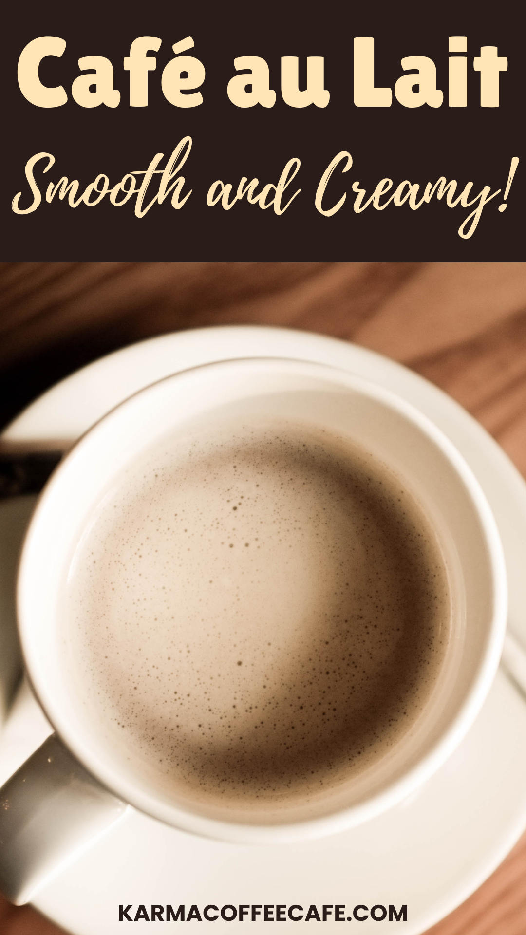 Perfect Café au Lait: Easy French Coffee Recipe &amp; Variations - Karma ...