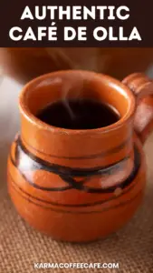 Authentic Café de Olla: A Taste of Traditional Mexican Coffee